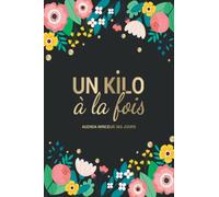 Un kilo à la fois | Agenda minceur 365 jours: Agenda minceur et forme pour le suivi de votre régime ou de votre rééquilibrage alimentaire | Cahier ... 1 an | Carnet alimentaire femme ou homme