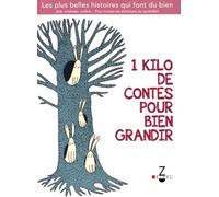 Un kilo de contes pour bien grandi: Les plus belles histoires qui font du bien