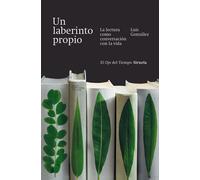 Un laberinto propio La lectura como conversación con la vida - Luis Gonzalez - Siruela - ebook (ePub) - Livre