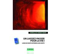 Un laissez-passer pour la vie !: Laisse les morts enterrer leurs morts
