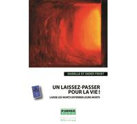 Un laissez-passer pour la vie !: Laisse les morts enterrer leurs morts