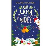 Un lama pour Noël Céline Holynski (Auteur)