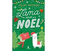 Un lama pour Noël Céline Holynski (Auteur)
