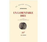 Jiri Kratochvil – Un lamentable Dieu – Traduction : Nathalie Zanello-Kounovsky – Gallimard