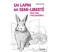 Un lapin en semi-liberté chez moi, c'est possible !