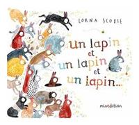 Un lapin et un lapin et un lapin Lorna Scobie (Illustration), Lorna Scobie (Auteur)