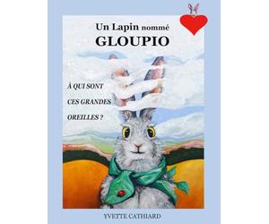Un lapin nommé Gloupio: À qui sont ces grandes oreilles ?