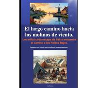 Un largo camino hacia los molinos de viento: Una niña kurda escapa de Irak y llega a los Países Bajos. Basada en una historia real de resiliencia, coraje y esperanza