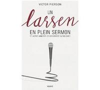 Un larsen en plein sermon et autres moments délicieusement catholiques Victor Pierson (Auteur)
