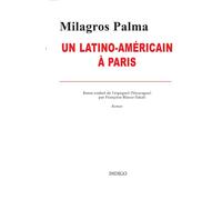 Un Latino-Américain à Paris Luis Garcina Rojas, alias Wicho - Milagros Palma - Indigo Cote-Femmes - broché - Roman