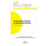 (Un)learning ‘Europe’ as Decolonial Pratice: Première partie