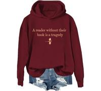 Un lecteur sans leur livre est une tragédie sweat-shirt, A Reader Without Their Book Is A Tragedy Shirts Femme Homme, Bordeaux-1, M