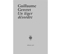 Un léger désordre Guillaume Gesvret (Auteur)