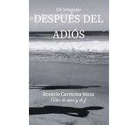 Un lenguaje después del adiós: Actos de amor y de fe