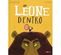 Un leone dentro. Ediz. a colori