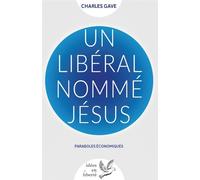 Un libéral nommé Jésus - Charles Gave - Pierre De Taillac - broché - Etude