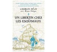 Un libertin chez les Esquimaux Georges Péan (Auteur), Bruno Fuligni (Auteur)