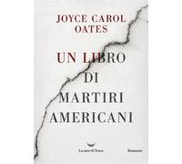Un libro di martiri americani - Joyce Carol Oates - La nave di Teseo - ebook (ePub) - Livre