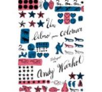 Un Libro Para Colorear - Warhol, Andy Warhol, Andy (Auteur)