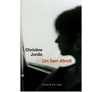 Un lien étroit - Christine Jordis - Seuil - broché - Roman