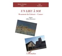 Un Lieu à soi Beaumont du Gâtinais-Cannes - Préface d'Henri Raczymouv - Marie-Christine Point - L'harmattan - broché - Roman