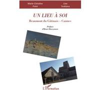 Un Lieu à soi Beaumont du Gâtinais-Cannes - Préface d'Henri Raczymouv - Marie-Christine Point - L'harmattan - broché - Roman