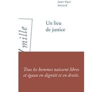 Un lieu de justice Jean-Paul Honoré (Auteur)
