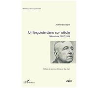Un Linguiste Dans Son Siècle - Mémoires, 1897-1954