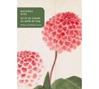 Un Lit de malade six pieds de long - Shiki Masaoka - Belles Lettres - broché - Roman