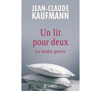 Un lit pour deux La tendre guerre - Jean-Claude Kaufmann - Lattes - broché - Essai