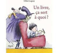 Un livre, ça sert à quoi ? Chloé Legeay (Auteur)