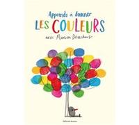 Marion Deuchars – Un livre d'activités artistiques – Apprends à dessiner les couleurs
