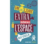 Un livre extra génial sur l'espace et au-delà