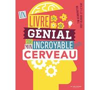 Un livre génial sur mon incroyable cerveau