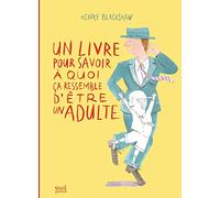 Un livre pour savoir à quoi ça ressemble d'être un adulte