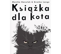 Un livre pour un chat - Monika Hanulak, Grażka Lange (Buch auf Polnisch)