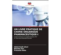 UN LIVRE PRATIQUE DE CHIMIE ORGANIQUE PHARMACEUTIQUE-I: Conformément à la réglementation PCIB. Pharmacie Deuxième année