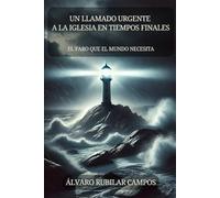 Un llamado Urgente a la Iglesia en Tiempos Finales: El Faro que el mundo necesita