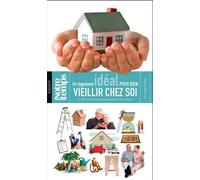 Un logement idéal pour bien vieillir chez soi: Ce qu'il faut savoir pour acheter ou rénover