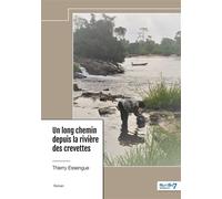Un long chemin depuis la rivière des crevettes - Thierry Essengue - Nombre 7 - relié - Roman