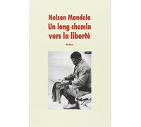 Un long chemin vers la liberté: Autobiographie, [texte abrégé