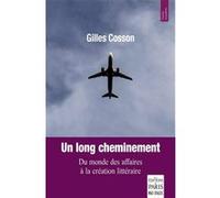 Gilles Cosson – Un long cheminement : Du monde des affaires à la création littéraire – Broché