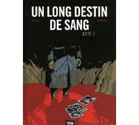 Un long destin de sang : Acte 1 de Bollée. Laurent-Frédéric (2010) Album