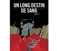 Un Long Destin de sang - Tome 01 Laurent-Frédéric Bollée (Auteur), Fabien Bedouel (Dessinateur)