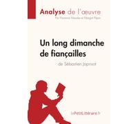Un long dimanche de fiançailles de Sébastien Japrisot (Analyse de l'oeuvre): Analyse complète et résumé détaillé de l'oeuvre