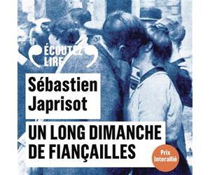 Un long dimanche de fiançailles - Quatre CD audio lus par Gérard Desarthe, Sophie Bouilloux, Marianne Epin, Marc Ernotte, Roch Leibovicci, Jean-Jacques Moreau, Martine Sarcey, Igor de Savitch, Laurent