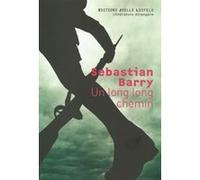 Un long long chemin Sebastian Barry (Auteur), Florence Lévy-Paoloni (Traduction)