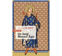 Un long moyen âge - Jacques Le Goff - Tallandier - Poche - Essai