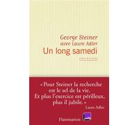 Un long samedi Entretiens - George Steiner - Flammarion - broché - Essai