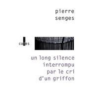 Un long silence interrompu par le cri d'un griffon - Pierre Senges - Verticales - relié - Roman
